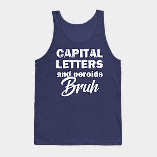 Capital Letters And Periods Bruh Tank Top